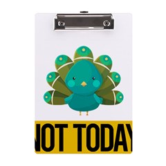 Peacock T-shirtnope Not Today Peacock 138 T-shirt A5 Acrylic Clipboard