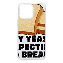 Bread Baking T- Shirt Funny Bread Baking Baker My Yeast Expecting A Bread T- Shirt (1) Iphone 14 Pro Max Tpu Uv Print Case by JamesGoode