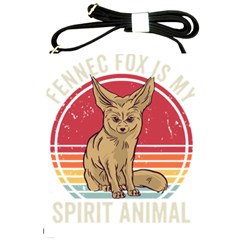 Fennec Fox T- Shirt Fennec Fox Is My Spirit Animal T- Shirt Shoulder Sling Bag