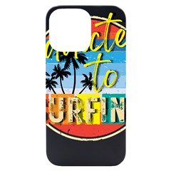 Bright Colorfull Addicted To Surfing T- Shirt Bright Colorfull Addicted To Surfing T- Shirt T- Shirt Iphone 14 Pro Max Black Uv Print Case