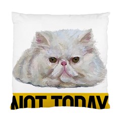 Persian Cat T-shirtnope Not Today Persian Cat 27 T-shirt Standard Cushion Case (two Sides) by EnriqueJohnson