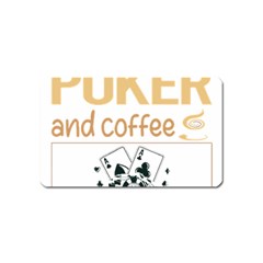Poker T-shirtif It Involves Coffee Poker T-shirt Magnet (name Card) by EnriqueJohnson