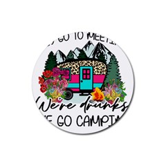 Funny Camping Sayings T- Shirt Funny Camping T- Shirt Rubber Coaster (round)