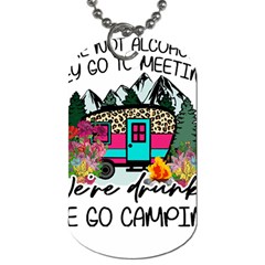 Funny Camping Sayings T- Shirt Funny Camping T- Shirt Dog Tag (one Side)