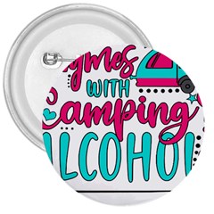 Funny Camping Sayings T- Shirt You Know What Rhymes With Camping  Alcohol T- Shirt 3  Buttons