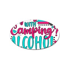 Funny Camping Sayings T- Shirt You Know What Rhymes With Camping  Alcohol T- Shirt Sticker (oval)