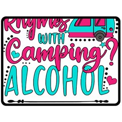 Funny Camping Sayings T- Shirt You Know What Rhymes With Camping  Alcohol T- Shirt Fleece Blanket (large)