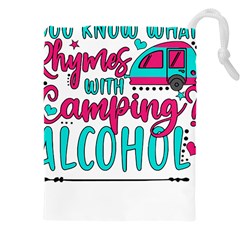 Funny Camping Sayings T- Shirt You Know What Rhymes With Camping  Alcohol T- Shirt Drawstring Pouch (4xl)