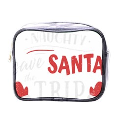 Funny Christmas Quote T- Shirt Be Naughty Save Santa The Trip Funny Christmas Quote T- Shirt Mini Toiletries Bag (one Side) by ZUXUMI