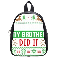 Funny Christmas Sweater T- Shirt Dear Santa My Brother Did It T- Shirt School Bag (small) by ZUXUMI