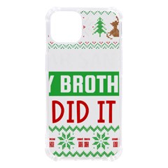 Funny Christmas Sweater T- Shirt Dear Santa My Brother Did It T- Shirt Iphone 13 Tpu Uv Print Case by ZUXUMI