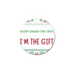 Funny Christmas Sweater T- Shirt Might As Well Sleep Under The Christmas Tree T- Shirt Golf Ball Marker (4 Pack) by ZUXUMI