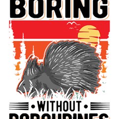 Porcupine T-shirtlife Would Be So Boring Without Porcupines T-shirt Play Mat (rectangle) by EnriqueJohnson