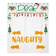 Funny Christmas T- Shirt Dear Santa They Are The Naughty Ones, Funny Christmas T- Shirt Shower Curtain 60  X 72  (medium)  by ZUXUMI