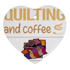 Quilting T-shirtif It Involves Coffee Quilting Quilt Quilter T-shirt Ornament (heart) by EnriqueJohnson