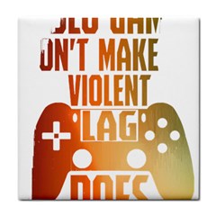 Gaming Controller Quote T- Shirt A Gaming Controller Quote Video Games T- Shirt (1) Tile Coaster