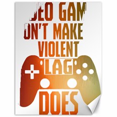 Gaming Controller Quote T- Shirt A Gaming Controller Quote Video Games T- Shirt (1) Canvas 18  x 24 