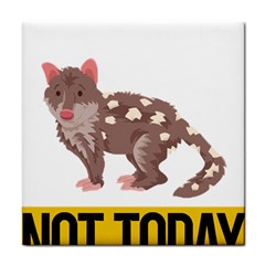 Quoll T-shirtnope Not Today Quoll 03 T-shirt Tile Coaster by EnriqueJohnson