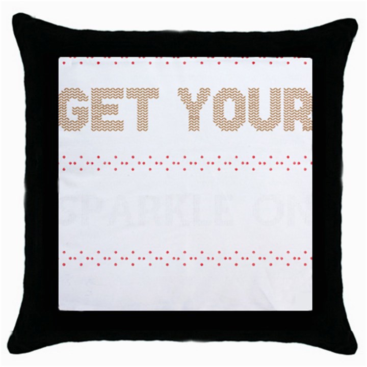 Get Your Sparkle On T- Shirt Get Your Sparkle On Ugly Christmas Sweater T- Shirt Throw Pillow Case (Black)
