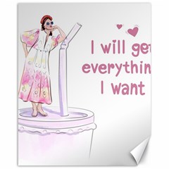 I Will Get Everything I Want Canvas 16  x 20 