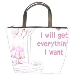 I Will Get Everything I Want Bucket Bag