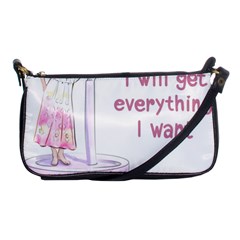 I Will Get Everything I Want Shoulder Clutch Bag