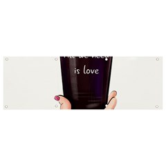 All You Need Is Love 2 Banner And Sign 9  X 3  by SychEva