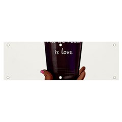 All You Need Is Love 1 Banner And Sign 6  X 2  by SychEva