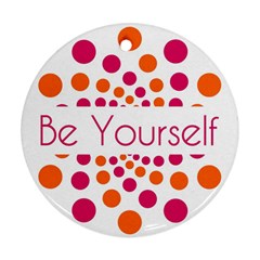 Be Yourself Pink Orange Dots Circular Round Ornament (two Sides) by Ket1n9