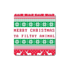 Merry Christmas Ya Filthy Animal Square Magnet
