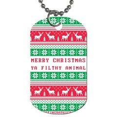 Merry Christmas Ya Filthy Animal Dog Tag (One Side)