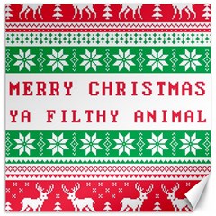 Merry Christmas Ya Filthy Animal Canvas 12  x 12 