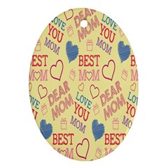 Love Mom Happy Mothers Day I Love Mom Graphic Pattern Oval Ornament (two Sides) by Vaneshop