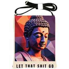 Let That Shit Go Buddha Low Poly (6) Shoulder Sling Bag by 1xmerch