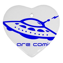 Unidentified Flying Object Ufo Alien We Are Coming Heart Ornament (two Sides)