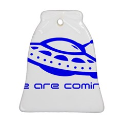 Unidentified Flying Object Ufo Alien We Are Coming Bell Ornament (two Sides)