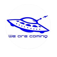 Unidentified Flying Object Ufo Alien We Are Coming Mini Round Pill Box by Sarkoni