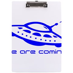 Unidentified Flying Object Ufo Alien We Are Coming A4 Acrylic Clipboard