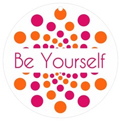 Be Yourself Pink Orange Dots Circular Uv Print Acrylic Ornament Round by Ket1n9