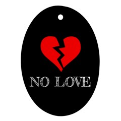 No Love, Broken, Emotional, Heart, Hope Ornament (oval)