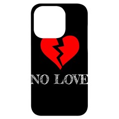 No Love, Broken, Emotional, Heart, Hope Iphone 14 Pro Black Uv Print Case by nateshop