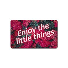 Indulge In Life s Small Pleasures  Magnet (name Card) by dflcprintsclothing