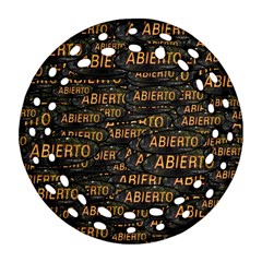 Abierto Neon Lettes Over Glass Motif Pattern Ornament (round Filigree)