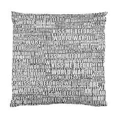 Kiss Me Before World War 3 Typographic Motif Pattern Standard Cushion Case (one Side)