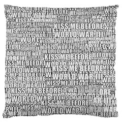 Kiss Me Before World War 3 Typographic Motif Pattern Large Cushion Case (one Side)