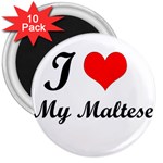 I Love My Maltese 3  Magnet (10 pack) Front